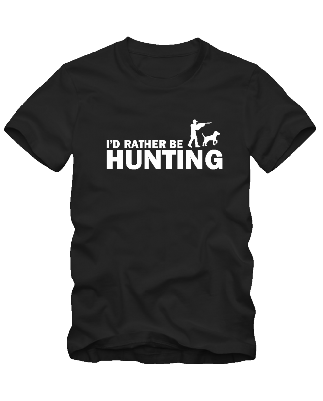I`d rather be hunting I`d rather be hunting